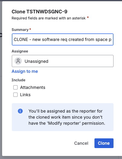 The Clone dialog, with the Summary pre-filled as "CLONE - " plus the original title, and Include checkboxes for Attachments and Links.